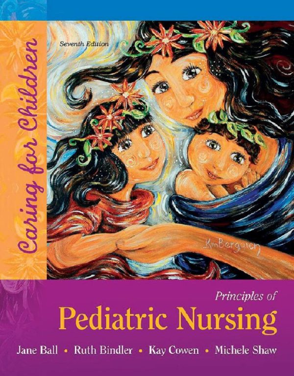 Principles of Pediatric Nursing Caring for Children 7th 7E Edition