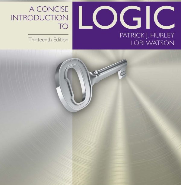 A Concise Introduction to Logic 13th 13E Edition