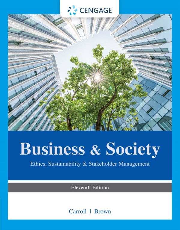 Business and Society Ethics, Sustainability, and Stakeholder Management 11th 11E Edition