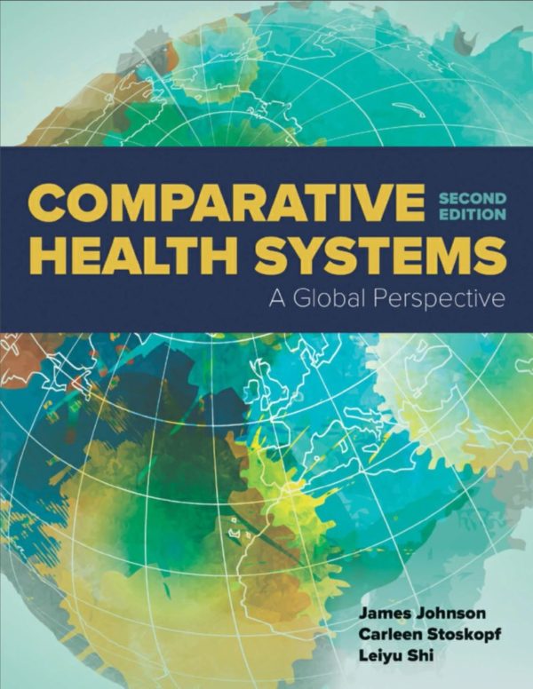 Comparative Health Systems A Global Perspective 2nd 2E Edition