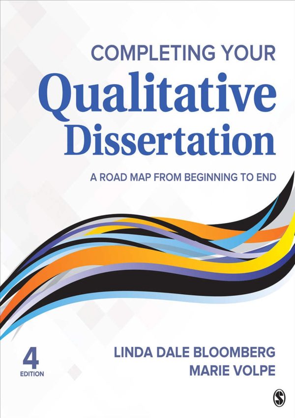 Completing Your Qualitative Dissertation A Road Map from Beginning to End 4E 4th Edition