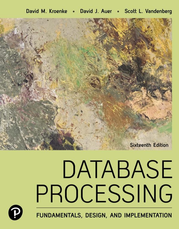 Database Processing Fundamentals, Design, and Implementation 16th 16E Edition