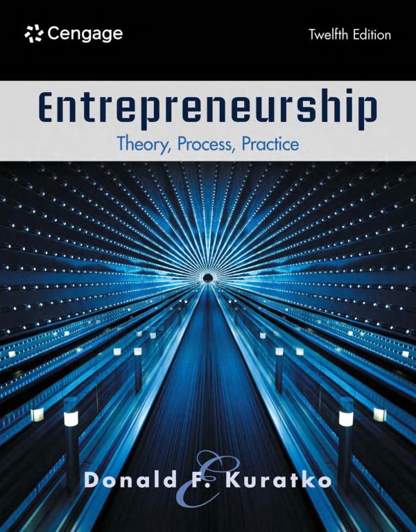 Entrepreneurship Theory, Process, Practice, 12th 12E Edition