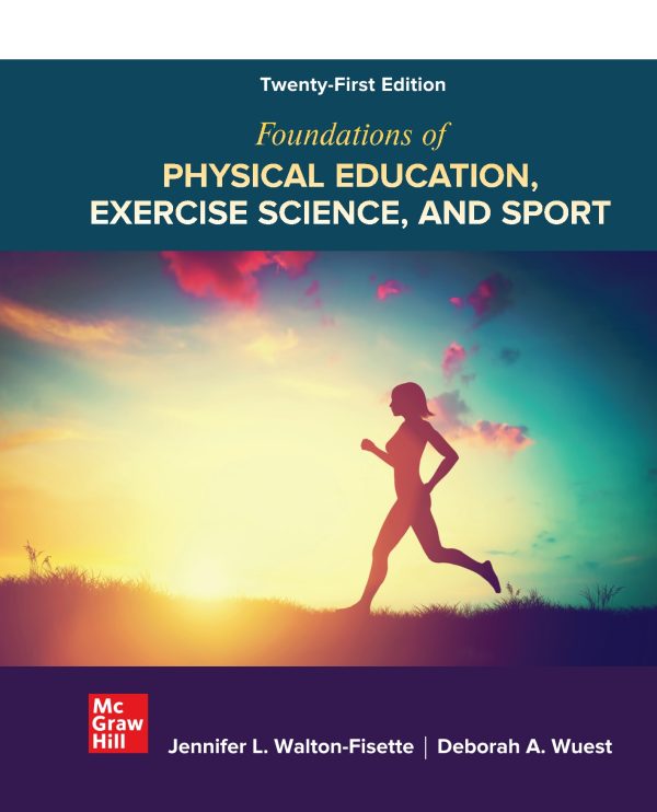 Foundations of Physical Education Exercise Science, and Sport 21st 21E Edition