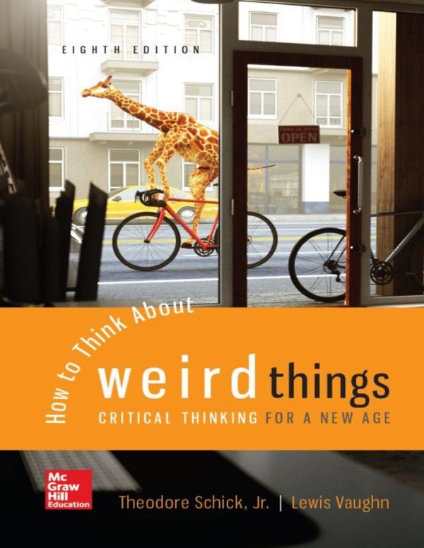 How To Think About Weird Things Critical Thinking for a New Age 8th 8E Edition