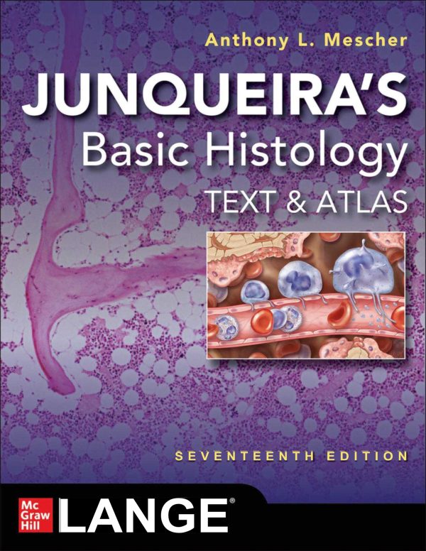 Junqueiras Basic Histology Text and Atlas 17th 17E Edition