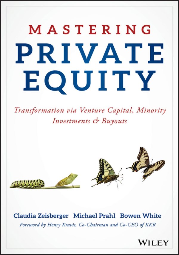 Mastering Private Equity Transformation via Venture Capital, Minority Investments and Buyouts