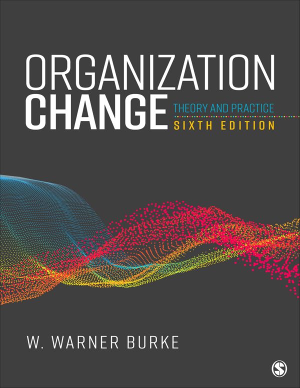 Organization Change Theory and Practice 6th 6E Edition