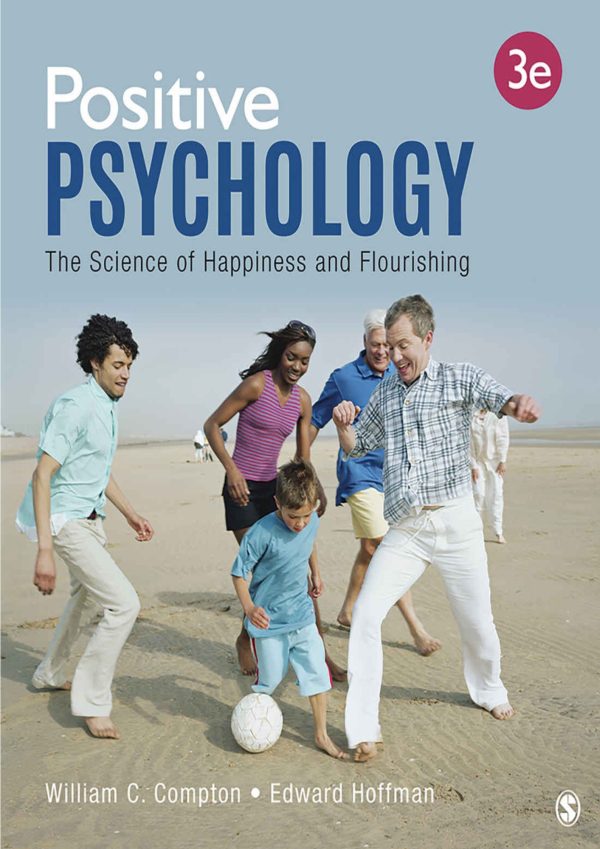 Positive Psychology The Science of Happiness and Flourishing 3rd 3E Edition