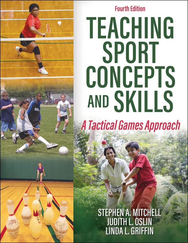 Teaching Sport Concepts and Skills A Tactical Games Approach 4th 4E Edition