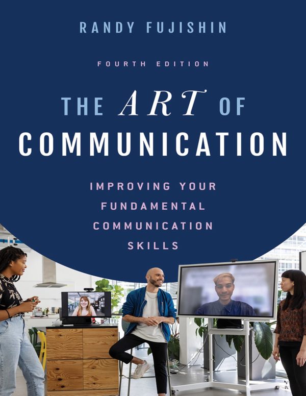 The Art of Communication Improving Your Fundamental Communication Skills 4th 4E Edition