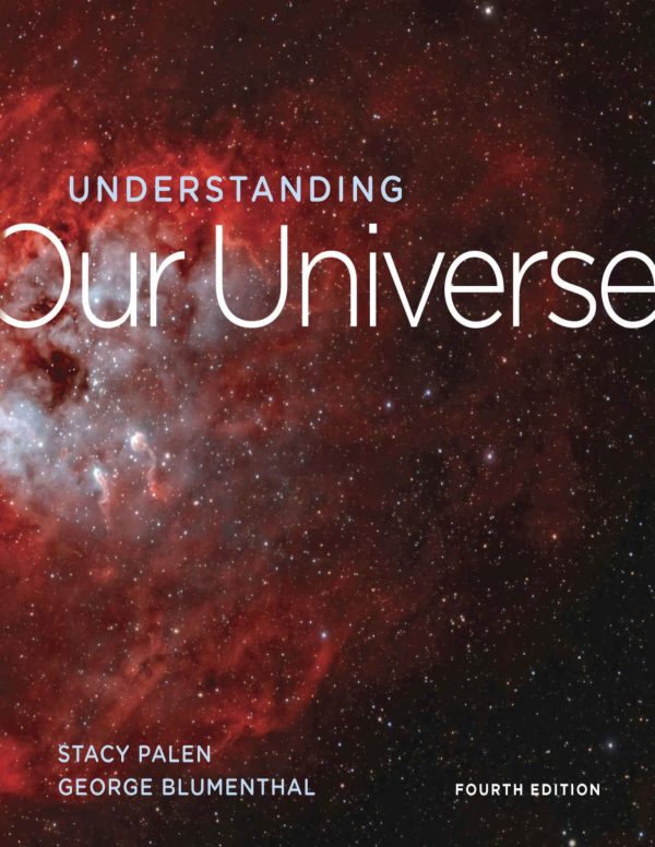 Understanding Our Universe 4th 4E Edition