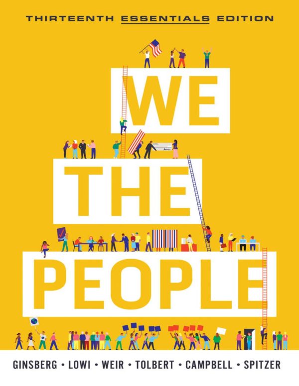 We the People An Introduction to American Politics 13E 13th Essential Edition