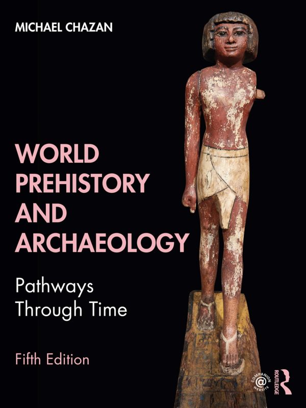 World Prehistory and Archaeology Pathways Through Time 5th 5E Edition