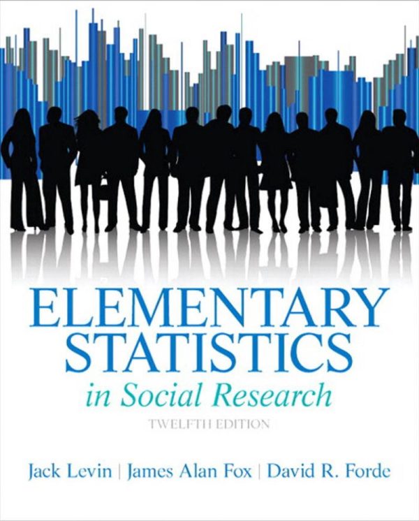 Elementary Statistics in Social Research 12th 12E Edition