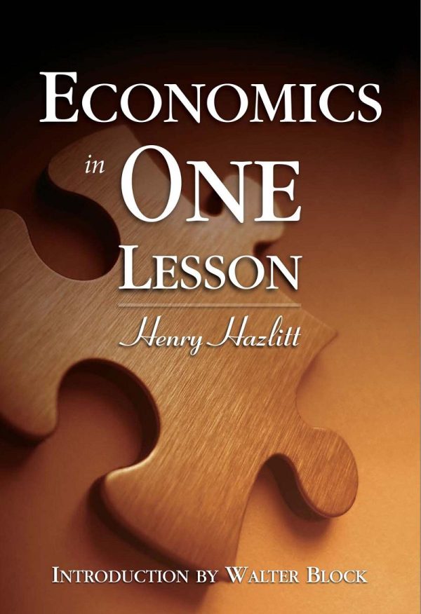 Economics in One Lesson The Shortest and Surest Way to Understand Basic Economics