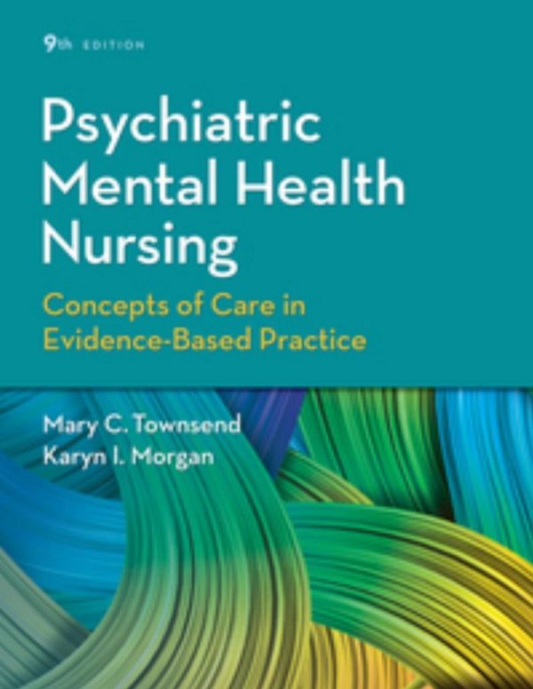 Psychiatric Mental Health Nursing Concepts of Care in Evidence-Based Practice  9th 9E Edition