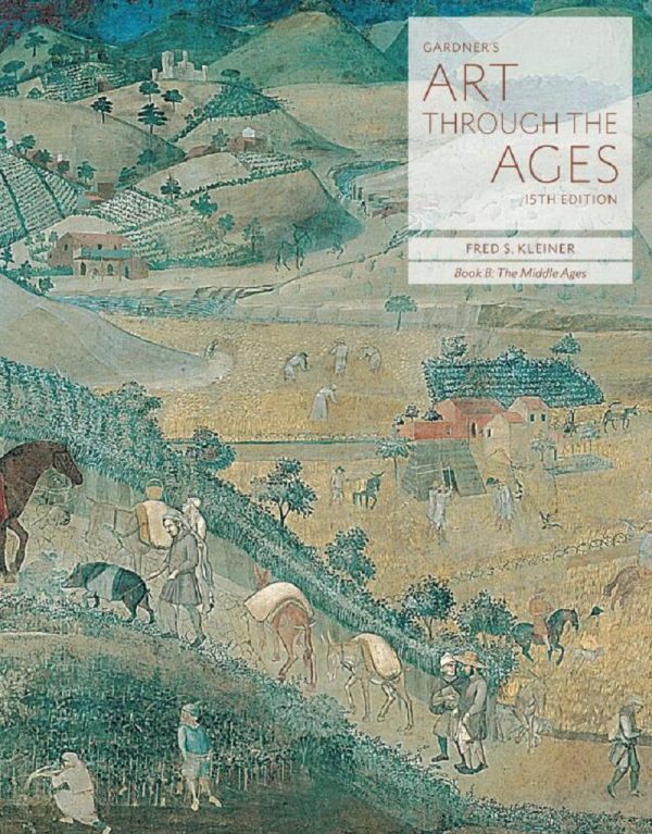 Gardner's Art through the Ages 15th 15E Edition Book B The Middle Ages