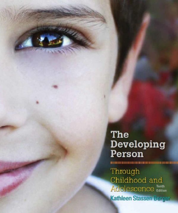 The Developing Person Through Childhood and Adolescence 10E 10th Edition