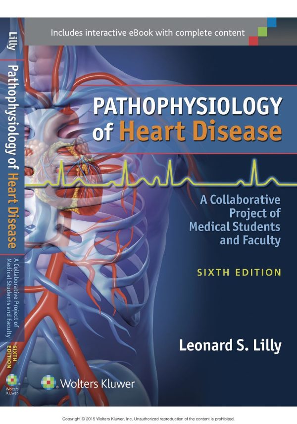 Pathophysiology of Heart Disease A Collaborative Project of Medical Students and Faculty 6th 6E Edition