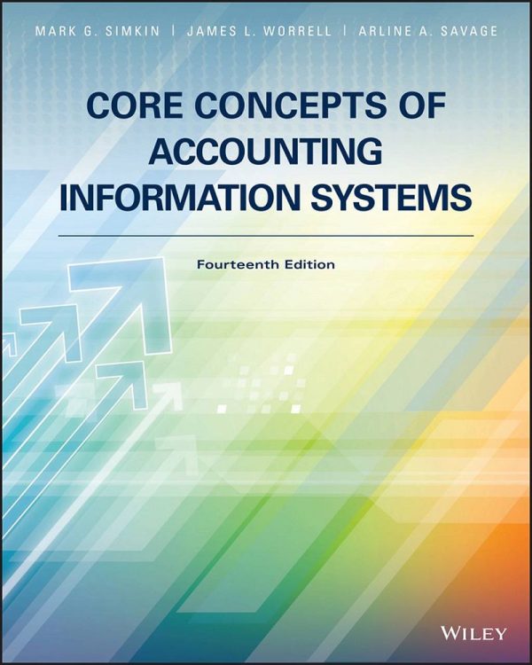 Core Concepts of Accounting Information Systems Fourteenth 14th 14E Edition