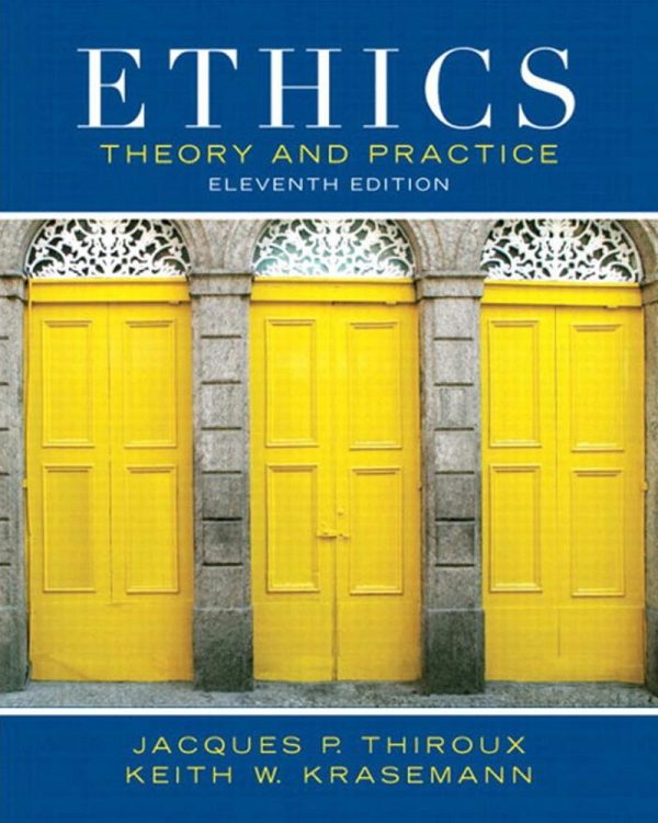 Ethics Theory and Practice 11th 11E Edition