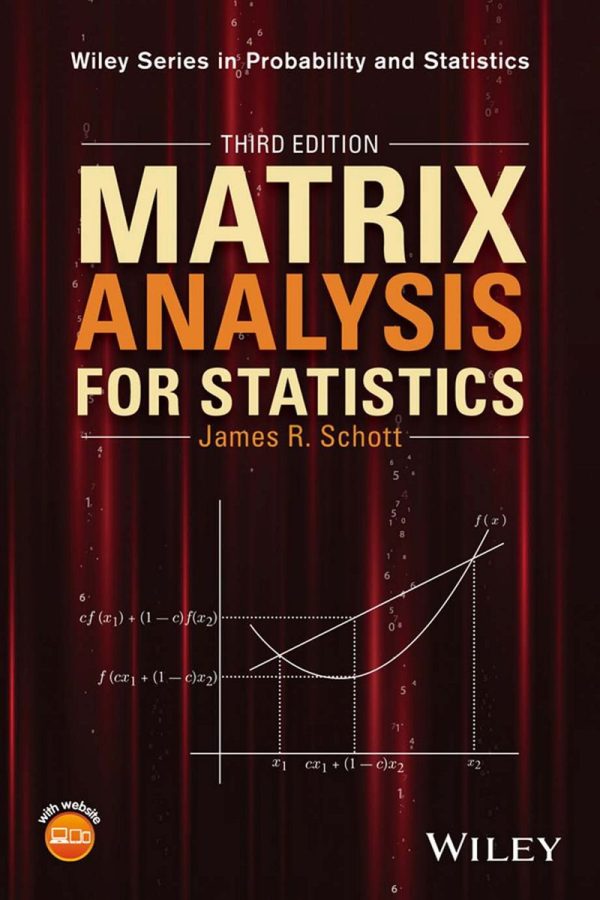 Wiley Series in Probability and Statistics Matrix Analysis for Statistics 3rd 3E Edition