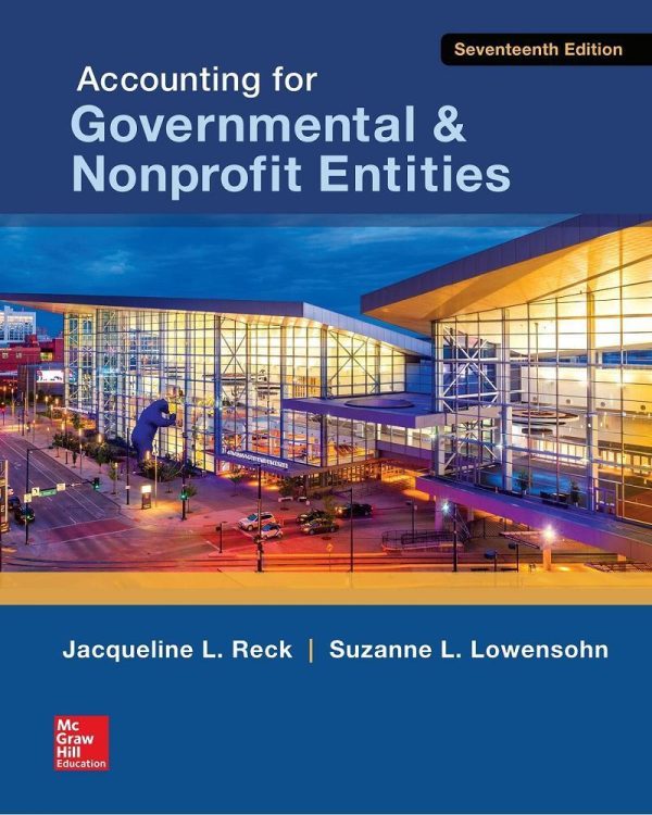 Accounting for Governmental & Nonprofit Entities 17th 17E Edition