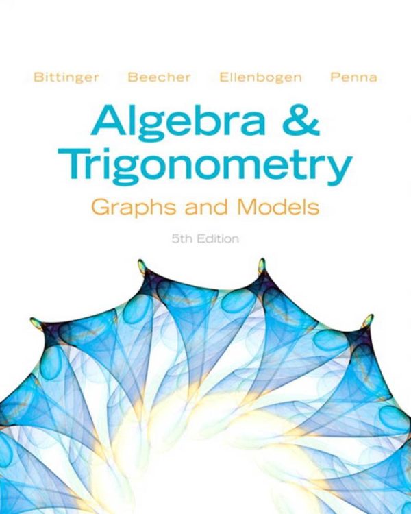 Algebra and Trigonometry Graphs and Models 5th 5E Edition