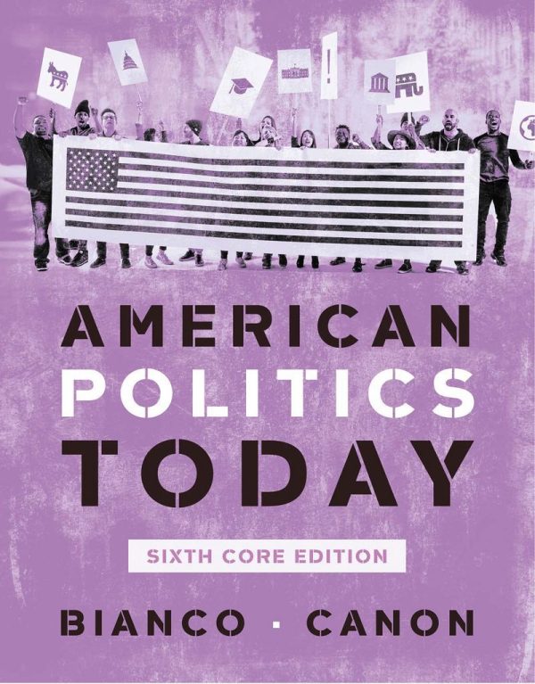 American Politics Today 6th 6E Core Edition