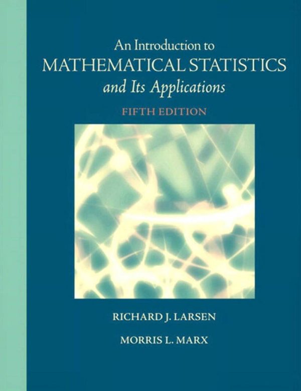 An Introduction to Mathematical Statistics and Its Applications 5th 5E Edition