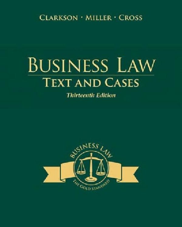 Business Law Text and Cases 13th 13E Edition