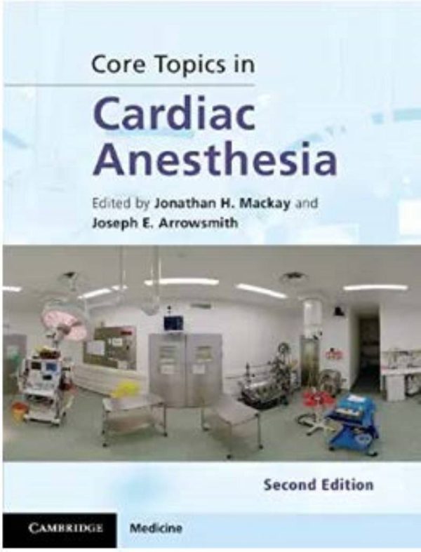 Core Topics in Cardiac Anesthesia 2nd 2E Edition