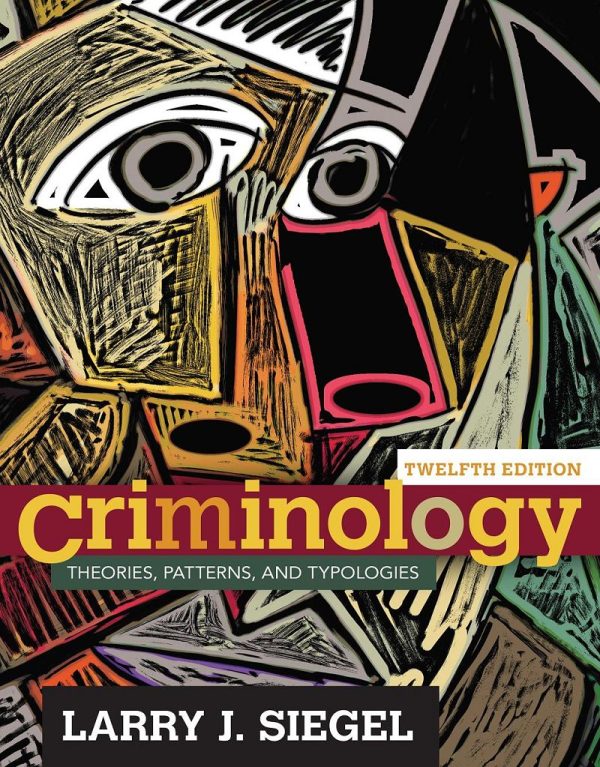 Criminology Theories Patterns and Typologies 12E 12th Edition