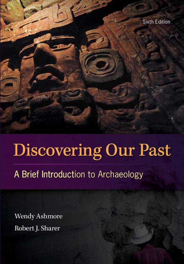 Discovering Our Past A Brief Introduction to Archaeology 6E 6th Edition