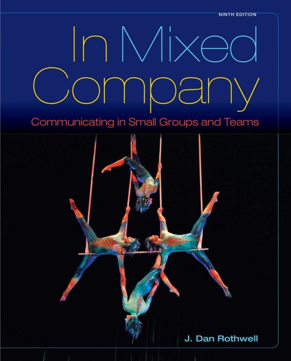 In Mixed Company Communicating in Small Groups and Teams 9th 9E Edition