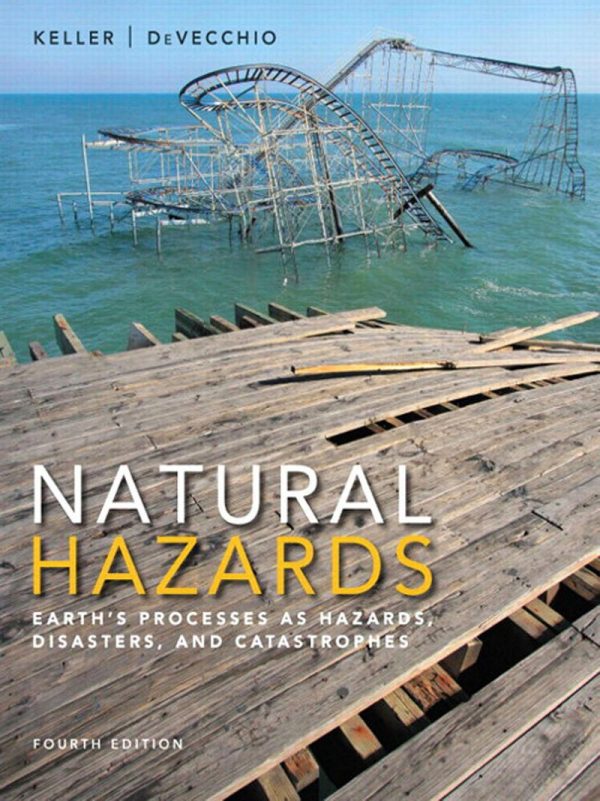 Natural Hazards  Earth's Processes as Hazards Disasters and Catastrophes 4th 4E Edition