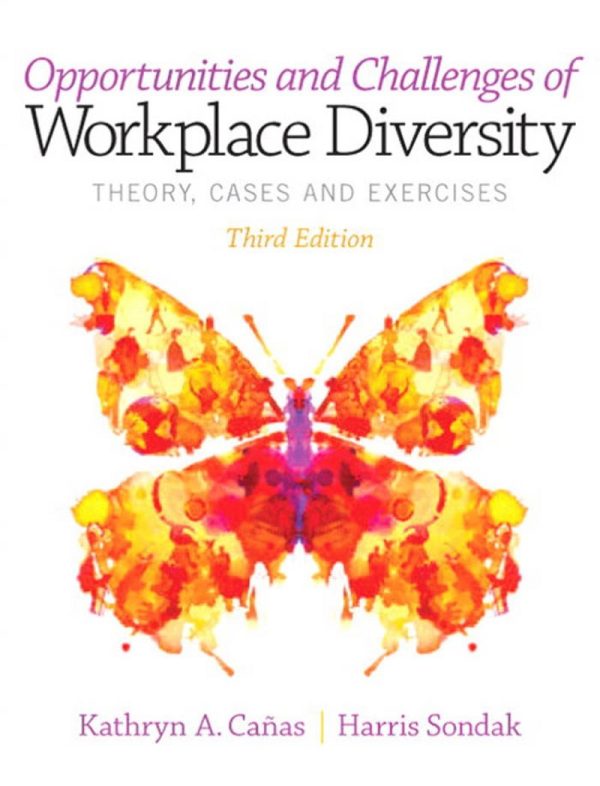 Opportunities and Challenges of Workplace Diversity Theory Cases And Exercises 3th 3E Edition