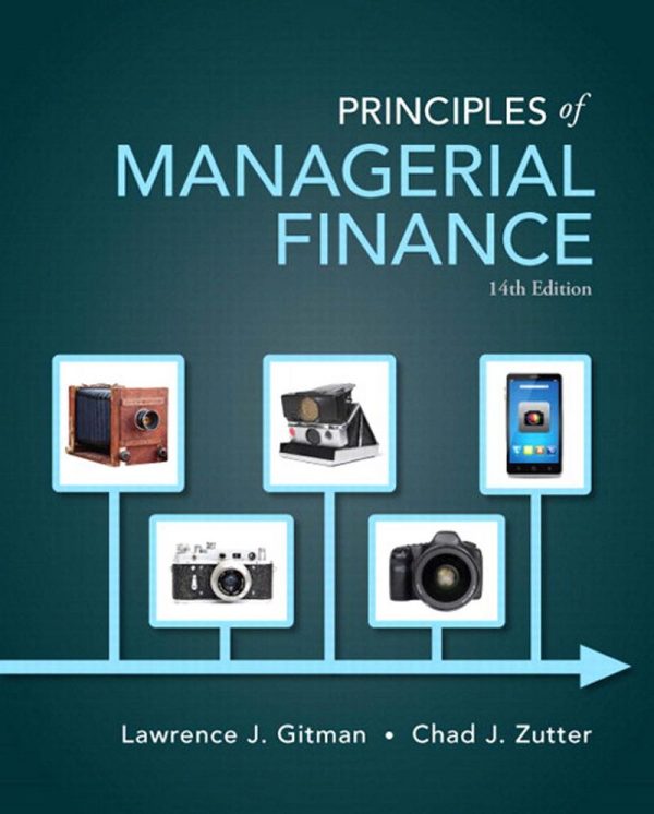 Principles of Managerial Finance 14th 14E Edition