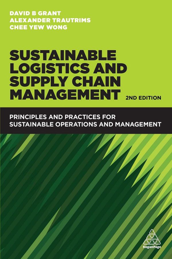 Sustainable Logistics and Supply Chain Management Principles and Practices for Sustainable Operations and Management 2nd 2E Edition