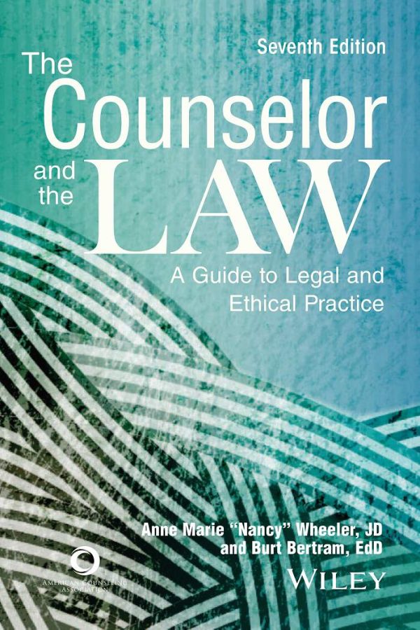 The Counselor and the Law A Guide to Legal and Ethical Practice 7th 7E Edition