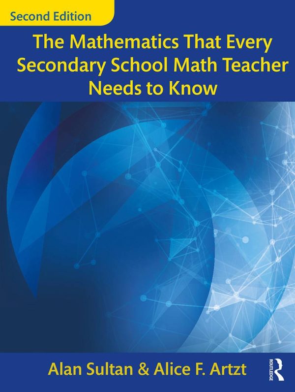 The Mathematics That Every Secondary School Math Teacher Needs to Know 2nd 2E Edition