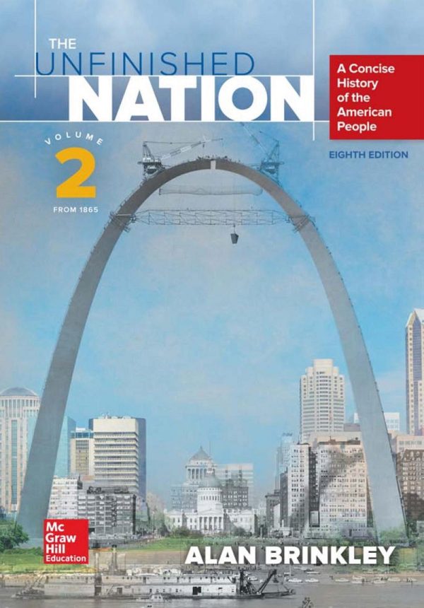 The Unfinished Nation Volume 2 from 1865 A Concise History of the American People 8E 8th Edition