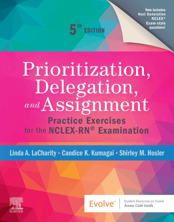 Prioritization, Delegation, and Assignment Practice Exercises for the NCLEX-RN Examination 5th 5E Edition