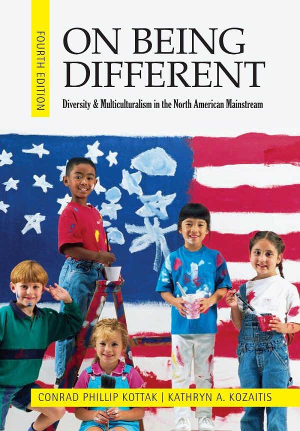 On Being Different Diversity and Multiculturalism in the North American Mainstream 4th 4E Edition