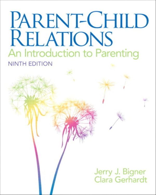 Parent-Child Relations An Introduction to Parenting 9th 9E Edition