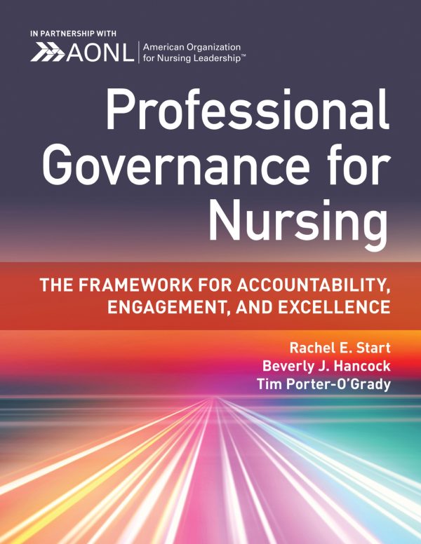 Professional Governance for Nursing The Framework for Accountability, Engagement, and Excellence