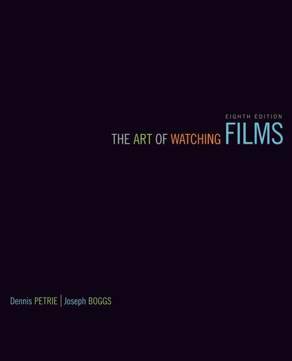 The Art of Watching Films 8th 8E Edition