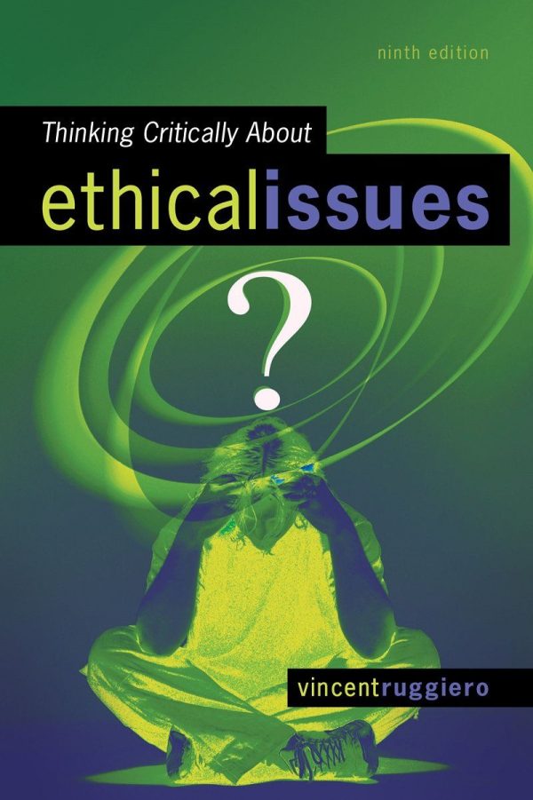 Thinking Critically About Ethical Issues (Philosophy & Religion) 9th 9E Edition