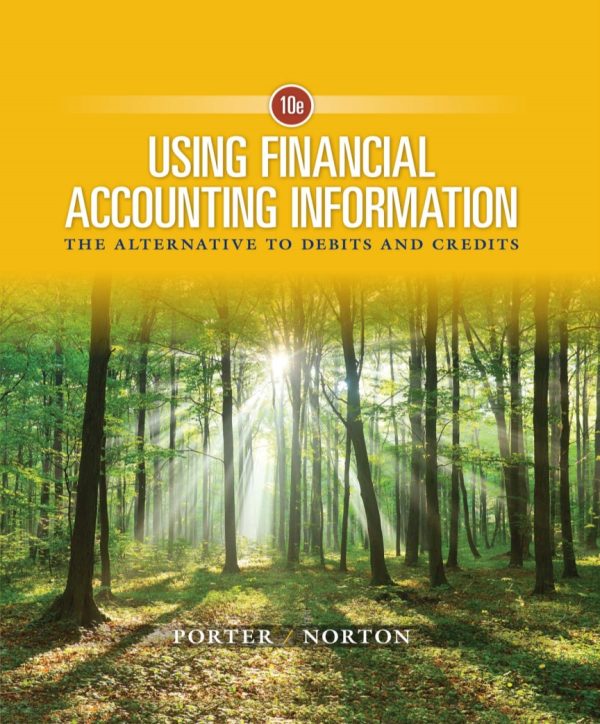 Using Financial Accounting Information The Alternative to Debits and Credits 10th 10E Edition